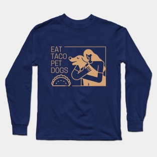 Eat Taco Pet Dogs Long Sleeve T-Shirt